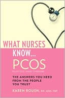 Book cover image of What Nurses Know ... PCOS by Karen Roush
