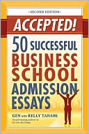 Gen Tanabe: Accepted!: 50 Successful Business School Admission Essays