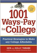 Book cover image of 1001 Ways to Pay for College: Practical Strategies to Make Any College Affordable by Gen Tanabe