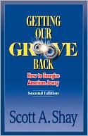 Book cover image of Getting Our Groove Back: How To Energize American Jewry by Scott Shay