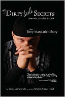 Book cover image of My Dirty Little Secrets - Steroids, Alcohol & God by Tony Mandarich