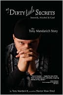 Book cover image of My Dirty Little Secrets - Steroids, Alcohol & God by Tony Mandarich