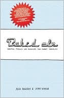 Book cover image of Baked In: Creating Products and Businesses That Market Themselves by Alex Bogusky