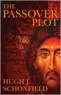 Book cover image of Passover Plot: Special 40th Anniversary Edition by Hugh J. Schonfield