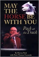 Book cover image of May the Horse Be with You: Pack at the Track by Harvey Pack