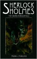 Frank J. Morlock: Sherlock Holmes - the Grand Horizontals