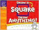 Book cover image of Draw a Square, Draw Anything! by Christopher Hart