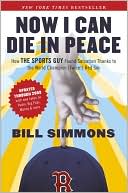 Book cover image of Now I Can Die in Peace: How ESPN'S Sports Guy Found Salvation and More, Thanks to the World Champion (Twice!) Boston Red Sox by Bill Simmons