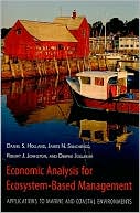 Book cover image of Economic Analysis for Ecosystem-Based Management: Applications to Marine and Coastal Environments by Daniel S. Holland