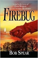 Bob Spear: Firebug