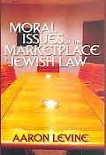 Aaron Levine: Moral Issues of the Marketplace in Jewish Law