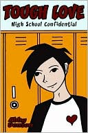 Abby Denson: Tough Love: High School Confidential