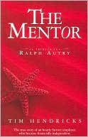 Book cover image of Mentor: The True Story of an Hourly Factory Employee Who Became Financially Independent by Tim Hendricks