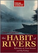 Ted Leeson: The Habit of Rivers: Reflections on Trout Streams and Fly-Fishing