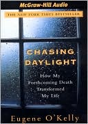 Book cover image of Chasing Daylight: How My Forthcoming Death Transformed My Life by Eugene O'Kelly