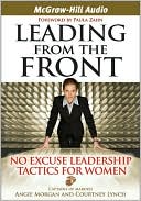 Courtney Lynch: Leading from the Front: No Excuse Leadership Tactics for Women
