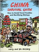 Larry Herzberg: China Survival Guide: How to Avoid Travel Troubles and Mortifying Mishaps
