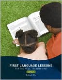 Jessie Wise: First Language Lessons for the Well-Trained Mind: Level 1
