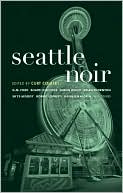 Book cover image of Seattle Noir by Curt Colbert