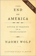 Naomi Wolf: The End of America: A Letter of Warning To A Young Patriot