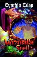 Book cover image of The Wizard's Spell by Cynthia Eden