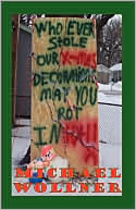 Book cover image of Whoever Stole My Xmas Decorations May You Rot In H*!! by Michael Wollner