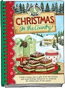 Book cover image of Christmas in the Country: Family Recipes, Merry Gifts from the Kitchen, and Sweet Holiday Memories to Celebrate the Simple Joys of the Season by Gooseberry Patch
