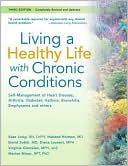 Book cover image of Living a Healthy Life with Chronic Conditions: Self-Management of Heart Disease, Arthritis, Diabetes, Asthma, Bronchitis, Emphysema, and Others by Kate Lorig