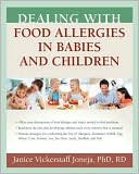 Book cover image of Dealing with Food Allergies in Babies and Children by Janice Vickerstaff Joneja