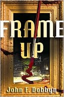 Book cover image of Frame-Up by John F. Dobbyn