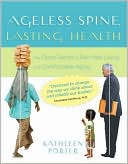 Book cover image of Ageless Spine, Lasting Health: The Open Secret to Pain-Free Living and Comfortable Aging by Kathleen Porter