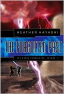 Heather Hayashi: Forgotten Past: The Arhka Chronicles, Volume II