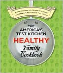 America's Test Kitchen Editors: The America's Test Kitchen Healthy Family Cookbook
