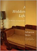 Johanna Reiss: Hidden Life: A Memoir of August 1969