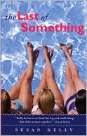 Book cover image of The Last of Something by Susan Kelly