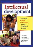 PhD Riley: Intellectual Development: Connecting Science and Practice in Early Childhood Settings