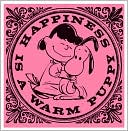 Book cover image of Happiness is a Warm Puppy by Charles M. Schulz