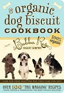 Book cover image of Organic Dog Biscuit Cookbook by Jessica Disbrow Talley