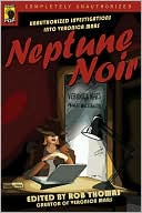 Rob Thomas: Neptune Noir: Unauthorized Investigations into Veronica Mars
