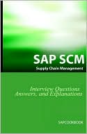 Jim Stewart: Sap Scm Interview Questions Answers And Explanations: Sap Supply Chain Management Certification Review