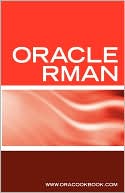 Terry Sanchez: Oracle RMAN Backup & Recovery Interview Questions: Oracle RMAN Certification Review