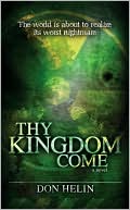 Book cover image of Thy Kingdom Come by Don Helin
