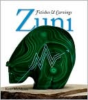 Book cover image of Zuni Fetishes and Carvings by Kent McManis