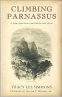 Tracy Lee Simmons: Climbing Parnassus: A New Apologia for Greek and Latin