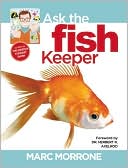 Book cover image of Marc Morrone's Ask the Fish Keeper by Marc Morrone
