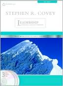 Stephen R. Covey: Stephen R. Covey on Leadership: Great Leaders, Great Teams and Great Results