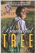 James Tooley: Beautiful Tree: A Personal Journey Into How the World's Poorest People Are Educating Themselves