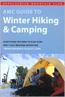 Lucas St. Clair: AMC Guide to Winter Hiking and Camping