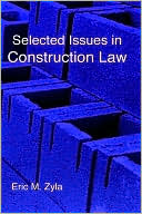 Eric M. Zyla: Selected Issues in Construction Law