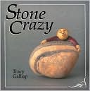Tracy Gallup: Stone Crazy (Crazy Little Series)